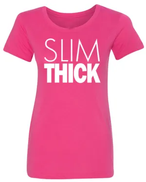 SLIM THICK Women's Shirt