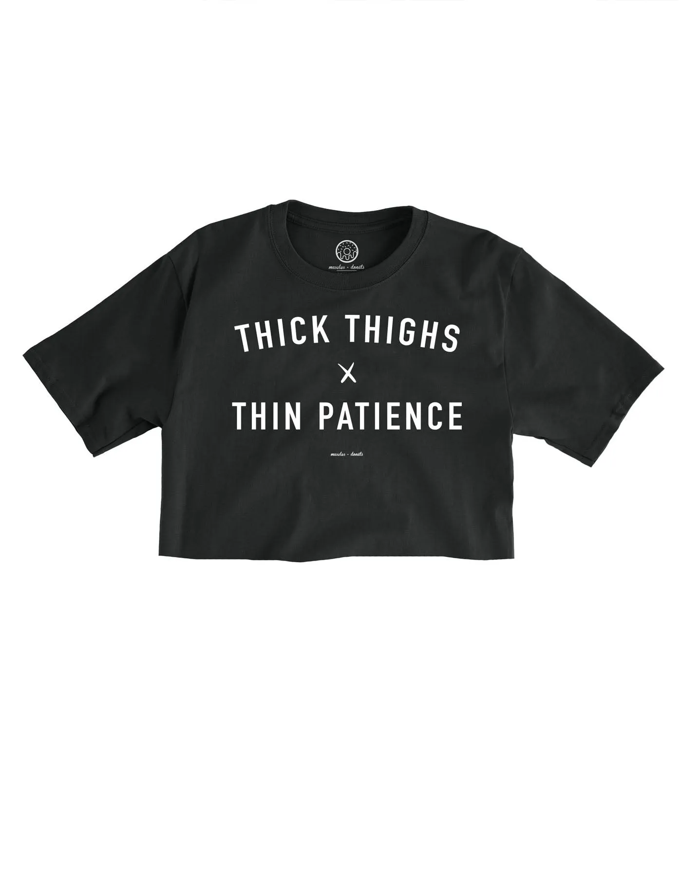 Thick Thighs   Thin Patience - Black Cropped Tee